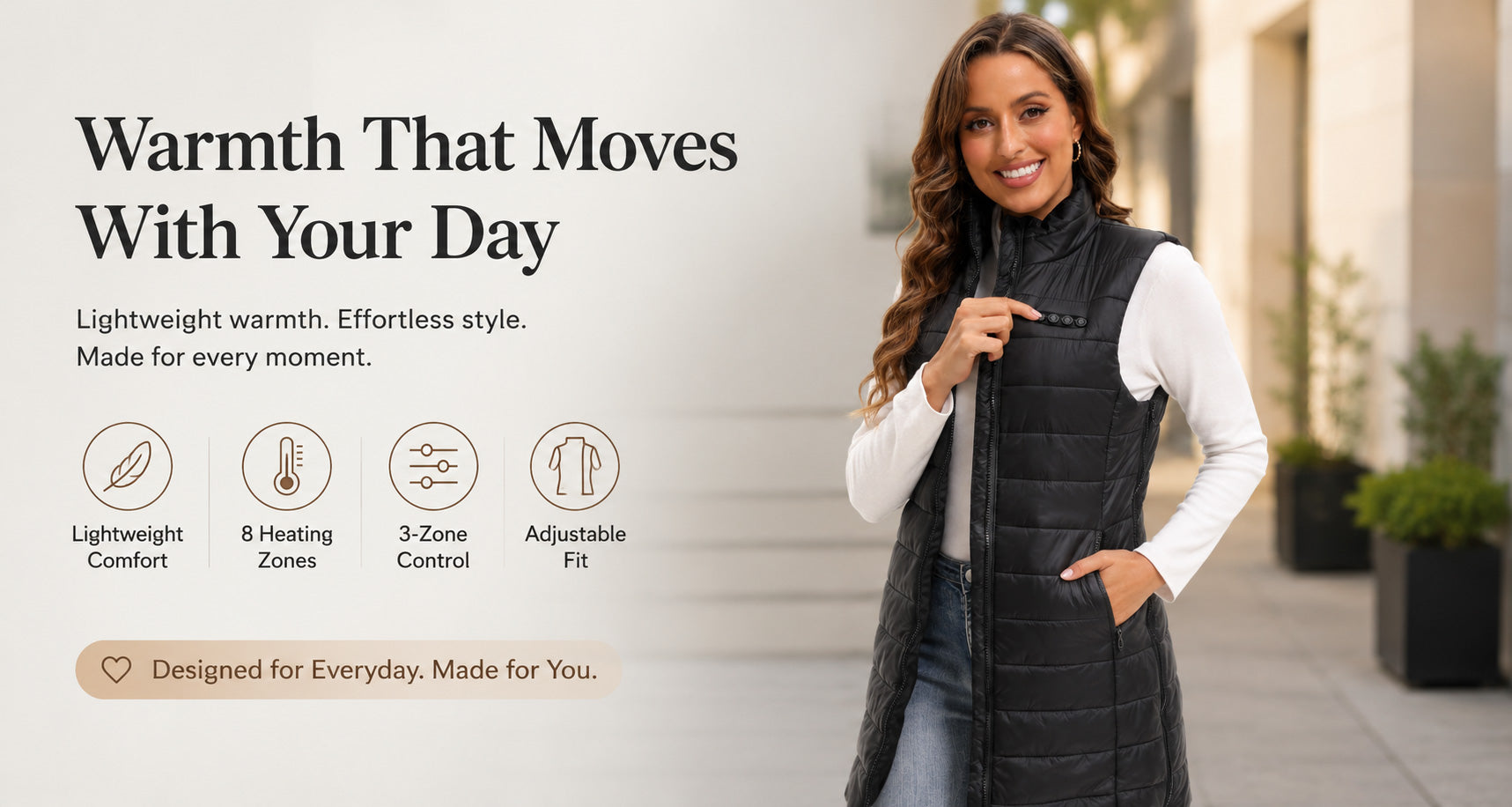 Everyday Elegance. Hidden Warmth.